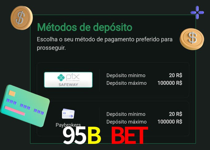 O cassino 95B Bet oferece uma grande variedade de métodos de pagamento